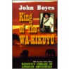 King of the Wa-Kikuyu by John Boyles