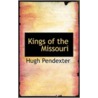 Kings Of The Missouri door Kenneth M. Ballantyne