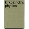 Kirkpatrick`S Physics door Larry D. Kirkpatrick