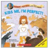 Kiss Me, I'm Perfect! door Robert N. Munsch