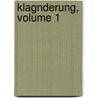 Klagnderung, Volume 1 by Richard Karl B. Schmidt