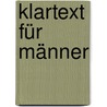 Klartext für Männer door Nina Deißler