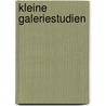 Kleine Galeriestudien door Theodor Von Frimmel