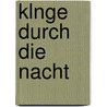 Klnge Durch Die Nacht door Johann Friedrich Richard