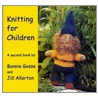 Knitting For Children by Jill Allerton