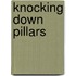 Knocking Down Pillars