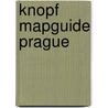 Knopf Mapguide Prague by Knopf Guides