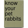 Know Your Pet Rabbits door Michaela Miller