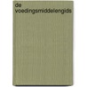 De voedingsmiddelengids by Unknown