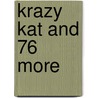 Krazy Kat and 76 More by Fielding Dawson