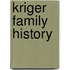 Kriger Family History