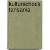 KulturSchock Tansania door Daniela Eiletz-Kaube
