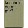 Kuschelst du mit mir? door Stefan Karch