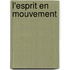 L'esprit En Mouvement