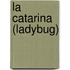 La Catarina (Ladybug)