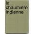 La Chaumiere Indienne