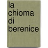La Chioma Di Berenice by Unknown
