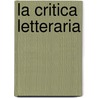 La Critica Letteraria door Benedetto Croce