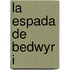 La Espada de Bedwyr I