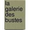 La Galerie Des Bustes door Henry Fran�Ois Joseph Roujon