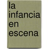 La Infancia En Escena by Esteban Levin