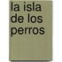 La Isla de Los Perros