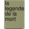 La Legende De La Mort door Anatole Le Braz