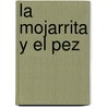 La Mojarrita y El Pez door Julio Llinas