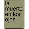 La Muerte en los Ojos by Jean Pierre Vernant