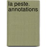 La Peste. Annotations by Albert Camus
