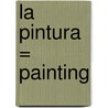 La Pintura = Painting by Isabel Thomas