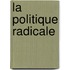 La Politique Radicale
