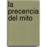 La Precencia del Mito door Leszek Kolakawski