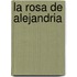 La Rosa de Alejandria