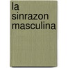 La Sinrazon Masculina by Victor J. Seidler