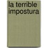 La Terrible Impostura