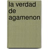 La Verdad de Agamenon door Javier Cercas