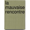 La mauvaise rencontre door Philippe Grimbert