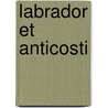 Labrador Et Anticosti door Victor Amde Huard