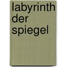Labyrinth der Spiegel by Sergej Lukianenko
