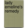 Lady Emeline's Remedy by Cynthia Moore