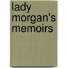 Lady Morgan's Memoirs door William Hepworth Dixon