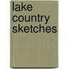 Lake Country Sketches door Hardwicke Drummond Rawnsley