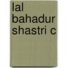 Lal Bahadur Shastri C door C.P. Srivastava