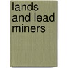 Lands And Lead Miners door Ron Slack