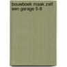 Bouwboek maak zelf een garage 5-8