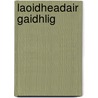 Laoidheadair Gaidhlig by Anonymous Anonymous