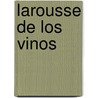 Larousse de Los Vinos door Larrousse