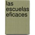 Las Escuelas Eficaces