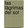 Las lágrimas del sol door Jose Marina Merino
